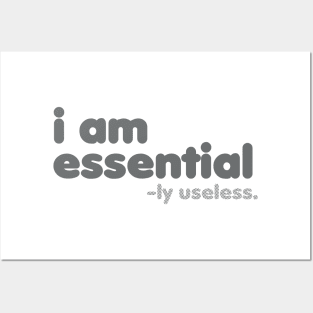 I am Essential -ly Useless [Rx-tp] Posters and Art